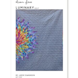 Luminary Quilt Pattern - Printed Copy - Alison Glass & Jamie Swanson